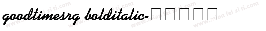 goodtimesrg bolditalic字体转换